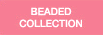Beaded Collection